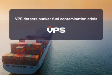 <span>VPS IDENTIFIES POTENTIAL BUNKER FUEL CONTAMINATION CRISIS</span>
